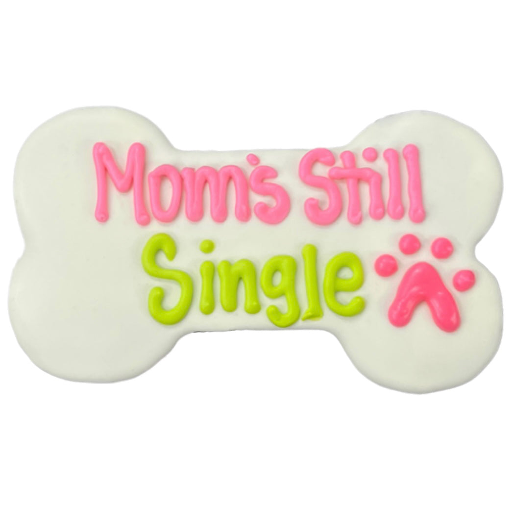 Mom's Still Single Dog Bone